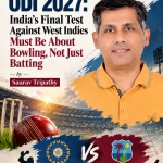 ODI 2027: India’s Final Test Against West Indies Must Be About Bowling, Not Just Batting by Saurav Tripathy